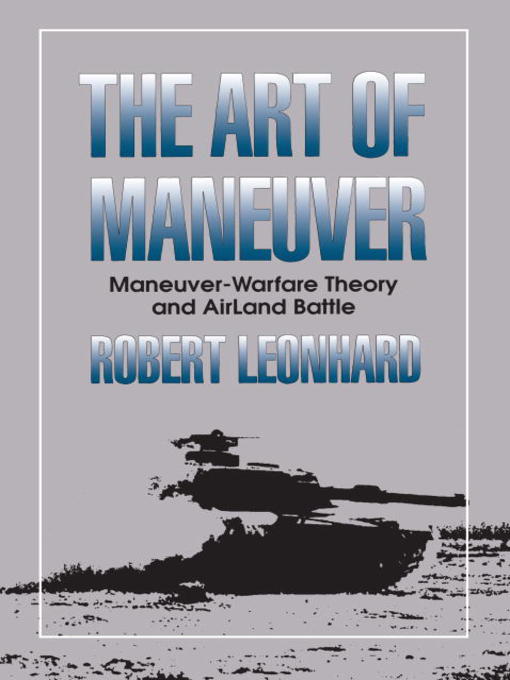Title details for The Art of Maneuver by Robert Leonhard - Available